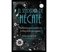 El Sendero de Hécate: Meditaciones para conectar con la Diosa de las encrucijadas