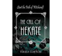 Teresa Cortubí The Call of Hekate (Tascabile) Dark Goddesses