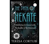 Teresa Cortubí The Path of Hekate (Tascabile) Dark Goddesses