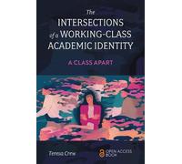 Teresa Crew The Intersections of a Working-Class Academic Identity (Tascabile)