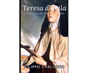Teresa d’Ávila: Il Fuoco Segreto della Santa Ribelle