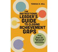 Teresa D. Hill The Instructional Leader's Guide to Closing Achieveme (Tascabile)