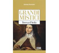 Teresa d'Avila. Grandi mistici