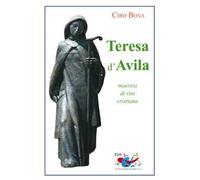 Teresa d'Avila. Maestra di vita cristiana
