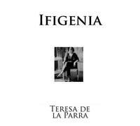 Teresa De La Parra Ifigenia (Tascabile) Clásicos Universales
