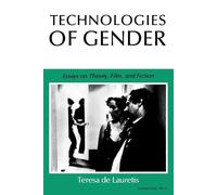 Teresa de Lauretis Technologies of Gender (Tascabile)