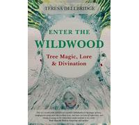 Teresa Dellbridge Enter the Wildwood (Tascabile)