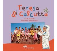 Teresa di Calcutta. Sai chi era?