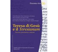 Teresa di Gesù e il Teresianum. Percorsi, persistenze, sintonie