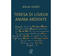 Teresa di Lisieux anima ardente