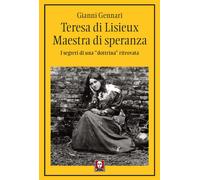 Teresa di Lisieux. Il fascino della santità. I segreti di una «dottrina» r...