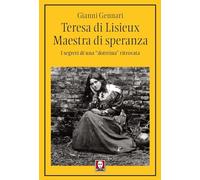 Teresa di Lisieux. Il fascino della santità. I segreti di una «dottrina» r...