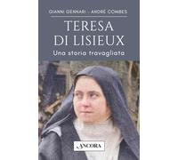 Teresa di Lisieux. Una storia travagliata in una vita d'amore