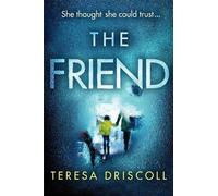 Teresa Driscoll The Friend (Tascabile)