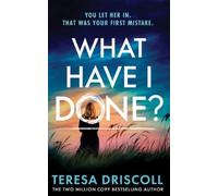 Teresa Driscoll What Have I Done? (Tascabile)