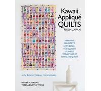 Teresa Duryea Wong Naomi Ichik Kawaii Appliqué Quilts from Ja (Copertina rigida)