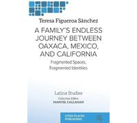 Teresa Figueroa A Family's Endless Journey Between Oaxaca, México, a (Tascabile)