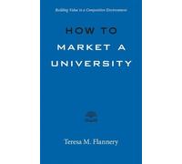 Teresa Flannery How to Market a University (Tascabile)