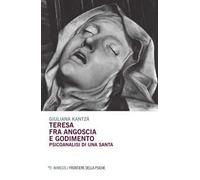 Teresa fra angoscia e godimento. Psicoanalisi di una santa