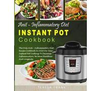 Teresa Frank Anti-Inflammatory Diet Instant Pot Cookbook (Tascabile)