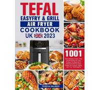 Teresa Galindo Tefal EasyFry & Grill Air Fryer UK Cookbook 2023 (Tascabile)
