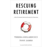 Teresa Ghilarducci Tony James Rescuing Retirement (Copertina rigida)