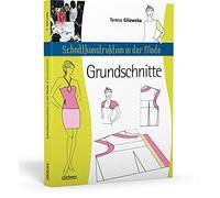 Teresa Gilewska Schnittkonstruktion in der Mode - Grundschnitte - Sc (Tascabile)