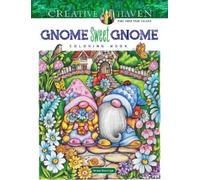 Teresa Goodridge Creative Haven Gnome Sweet Gnome Coloring Book (Tascabile)