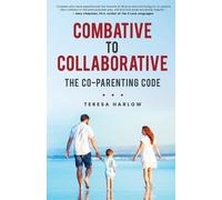 Teresa Harlow Combative to Collaborative (Tascabile)