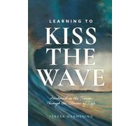 Teresa Harmening Learning to Kiss the Wave (Tascabile)