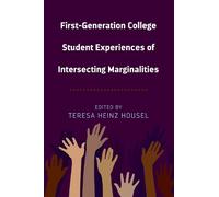 Teresa Heinz Ho First-Generation College Student Experiences of Inte (Tascabile)