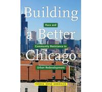 Teresa Irene Gonzales Building a Better Chicago (Tascabile) Latina/o Sociology