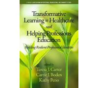 Teresa J. Carte Transformative Learning in Healthcare and Helping Pr (Tascabile)