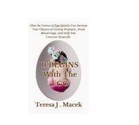 Teresa J Macek It All Begins With The Egg (Tascabile)