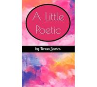 Teresa James A Little Poetic (Copertina rigida)