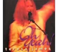 Teresa James - Oh Yeah!