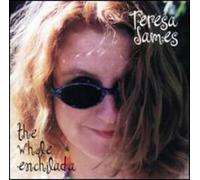 Teresa James - The Whole Enchilada