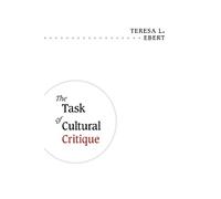 Teresa L. Ebert The Task of Cultural Critique (Tascabile)
