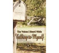 Teresa L. Quarker Smith The Voices I Heard While Talking to Myself (Tascabile)