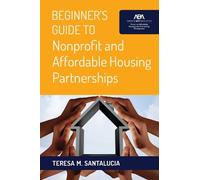 Teresa M. Santa Beginner's Guide to Nonprofit and Affordable Housing (Tascabile)
