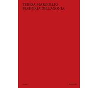 Teresa Margolles. Periferia dell'agonia. Ediz. italiana e inglese