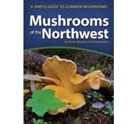 Teresa Marrone Drew Parker Mushrooms of the Northwest (Tascabile)