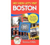 Teresa Mills Hey Kids Let's Visit Boston (Tascabile) Hey Kids Let's Visit