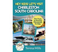 Teresa Mills Hey Kids Let's Visit Charleston South Carolina (Tascabile)