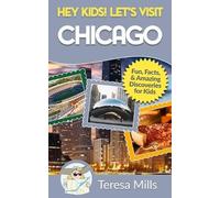 Teresa Mills Hey Kids Let's Visit Chicago (Tascabile) Hey Kids Let's Visit