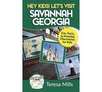 Teresa Mills Hey Kids Let's Visit Savannah Georgia (Tascabile)