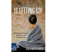 Teresa Naseba Marsh Enlightenment is Letting Go (Tascabile)