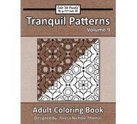 Teresa Nichole Thoma Tranquil Patterns Adult Coloring Book, Volume (Tascabile)
