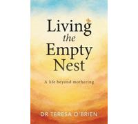 Teresa O'Brien Living the Empty Nest (Tascabile)