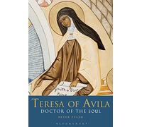 Teresa of Avila: Doctor of the Soul by Tyler, Dr Peter
